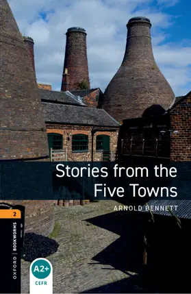 Bennett |  Oxford Bookworms Library: Level 2:: Stories from The Five Towns Audio Pack | Buch |  Sack Fachmedien