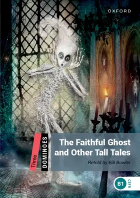 Bowler |  Dominoes: Three: The Faithful Ghost and Other Tall Tales Audio Pack | Buch |  Sack Fachmedien