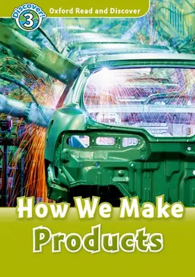  Oxford Read and Discover: Level 3: How We Make Products | Buch |  Sack Fachmedien