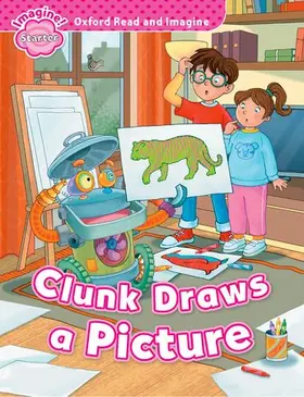 Shipton |  Oxford Read and Imagine: Starter:: Clunk Draws a Picture | Buch |  Sack Fachmedien
