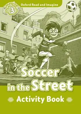 Shipton |  Oxford Read and Imagine: Level 3: Soccer in the Street activity book | Buch |  Sack Fachmedien