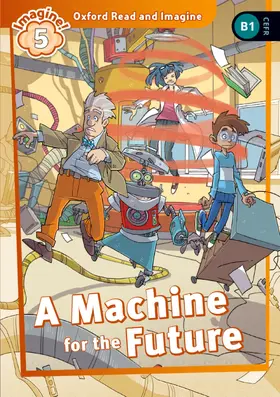Shipton |  Oxford Read and Imagine: Level 5: A Machine for the Future | Buch |  Sack Fachmedien