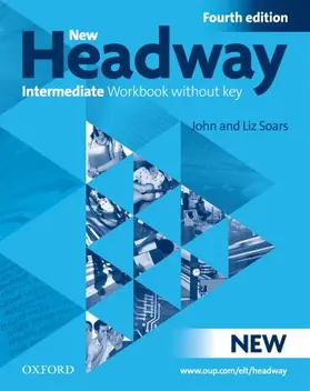 Soars | New Headway: Intermediate Fourth Edition: Workbook without Key | Buch | 978-0-19-476867-2 | www.sack.de