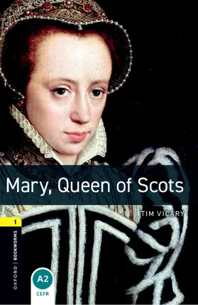Vicary |  Oxford Bookworms Library: Level 1:: Mary, Queen of Scots | Buch |  Sack Fachmedien