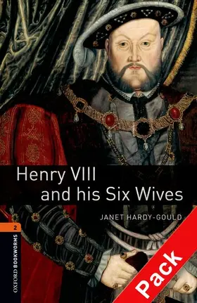 Hardy-Gould |  Oxford Bookworms Library: Level 2:: Henry VIII and his Six Wives audio CD pack | Buch |  Sack Fachmedien