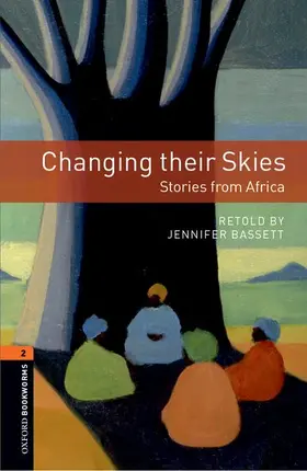 Bassett / Lindop |  Oxford Bookworms Library: Level 2:: Changing their Skies: Stories from Africa | Buch |  Sack Fachmedien