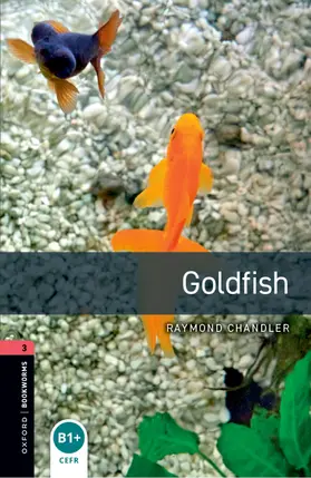 Chandler |  Oxford Bookworms Library: Level 3: Goldfish | Buch |  Sack Fachmedien