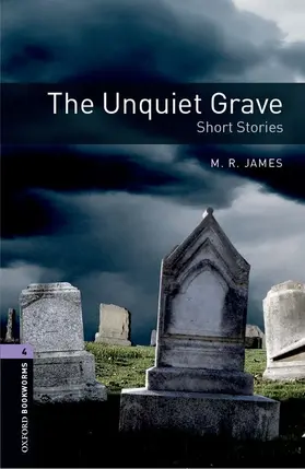 James |  Oxford Bookworms Library: Level 4:: The Unquiet Grave - Short Stories | Buch |  Sack Fachmedien