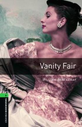 Thackeray / Bassett |  Oxford Bookworms Library: Level 6:: Vanity Fair | Buch |  Sack Fachmedien