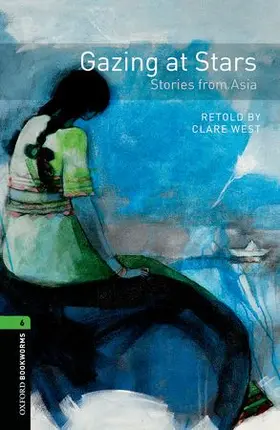  Oxford Bookworms Library: Gazing at Stars-Stories from Asia: Level 6: 2,500 Word Vocabulary | Buch |  Sack Fachmedien