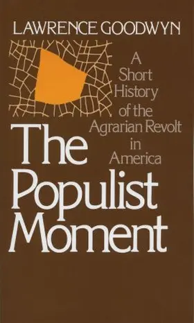 Goodwyn |  The Populist Moment | Buch |  Sack Fachmedien