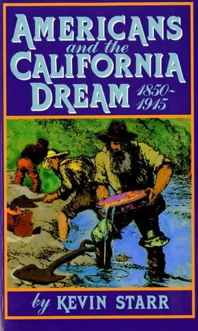 Starr |  Americans and the California Dream, 1850-1915 | Buch |  Sack Fachmedien