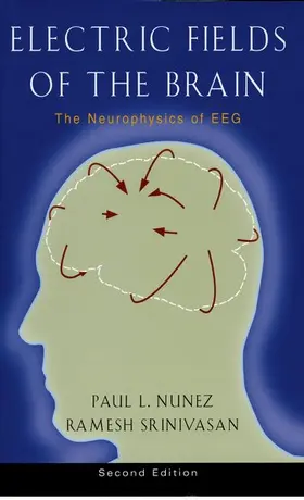 Nunez / Srinivasan |  Electric Fields of the Brain | Buch |  Sack Fachmedien