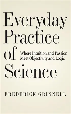 Grinnell |  Everyday Practice of Science | Buch |  Sack Fachmedien