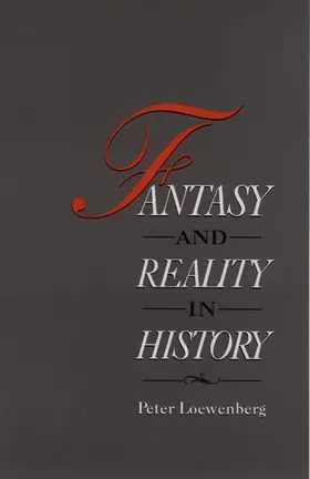 Loewenberg |  Fantasy and Reality in History | Buch |  Sack Fachmedien