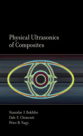 Rokhlin / Chimenti / Nagy |  Physical Ultrasonics of Composites | Buch |  Sack Fachmedien