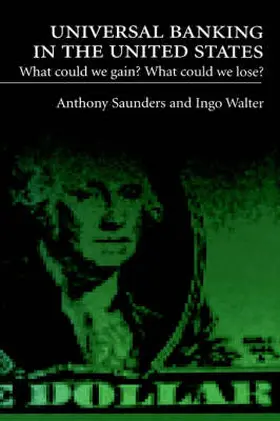 Saunders / Walters / Walter |  Universal Banking in the United States: What Could We Gain? What Could We Lose? | Buch |  Sack Fachmedien