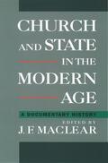 Maclear |  Church and State in the Modern Age: A Documentary History | Buch |  Sack Fachmedien