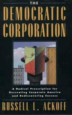 Ackoff |  The Democratic Corporation | Buch |  Sack Fachmedien