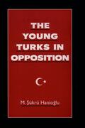 Hanioglu |  The Young Turks in Opposition | Buch |  Sack Fachmedien