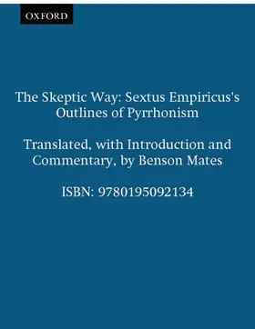 Mates |  The Skeptic Way: Sextus Empiricus's Outlines of Pyrrhonism | Buch |  Sack Fachmedien
