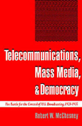 McChesney | Telecommunications, Mass Media, and Democracy | Buch | 978-0-19-509394-0 | sack.de