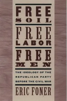 Foner | Free Soil, Free Labor, Free Men | Buch | 978-0-19-509497-8 | www.sack.de