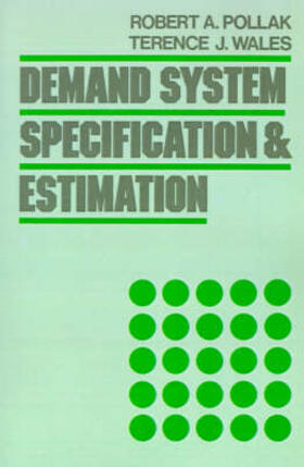 Pollak / Wales | Demand System Specification and Estimation | Buch | 978-0-19-510121-8 | sack.de