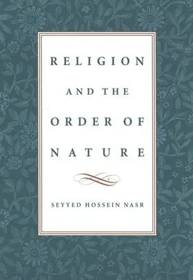 Nasr |  Religion and the Order of Nature | Buch |  Sack Fachmedien