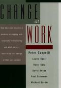 Cappelli / Bassi / Katz |  Change at Work | Buch |  Sack Fachmedien