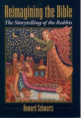 Schwartz |  Reimagining the Bible: The Storytelling of the Rabbis | Buch |  Sack Fachmedien
