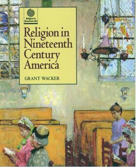 Wacker | Religion in Nineteenth Century America | Buch | 978-0-19-511021-0 | sack.de