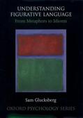 Glucksberg / Grodzinsky / Amunts |  Understanding Figurative Language: From Metaphor to Idioms | Buch |  Sack Fachmedien