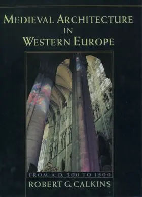 Calkins |  Medieval Architecture in Western Europe: From A.D. 300 to 1500 Includes CD | Buch |  Sack Fachmedien