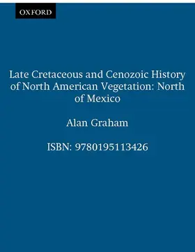 Graham |  Late Cretaceous and Cenozoic History of North American Vegetation (North of Mexico) | Buch |  Sack Fachmedien