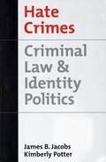Jacobs / Potter |  Hate Crimes: Criminal Law and Identity Politics | Buch |  Sack Fachmedien