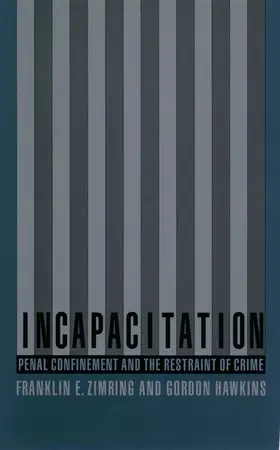 Zimring / Hawkins |  Incapacitation | Buch |  Sack Fachmedien