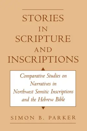 Parker | Stories in Scripture and Inscriptions | Buch | 978-0-19-511620-5 | www.sack.de