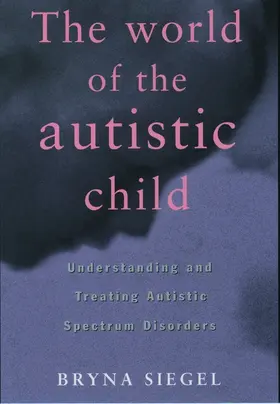 Siegel | The World of the Autistic Child | Buch | 978-0-19-511917-6 | sack.de