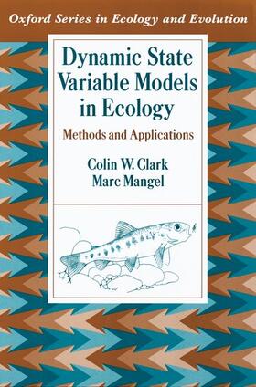 Clark / Mangel | Dynamic State Variable Models in Ecology: Methods and Applications | Buch | 978-0-19-512266-4 | sack.de