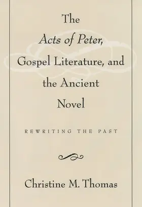 Thomas |  The Acts of Peter, Gospel Literature, and the Ancient Novel | Buch |  Sack Fachmedien