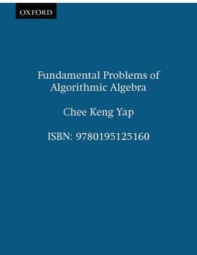 Yap | Fundamental Problems of Algorithmic Algebra | Buch | 978-0-19-512516-0 | sack.de