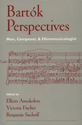 Antokoletz / Fischer / Suchoff |  Bartok Perspectives: Man, Composer, & Ethnomusicologist | Buch |  Sack Fachmedien