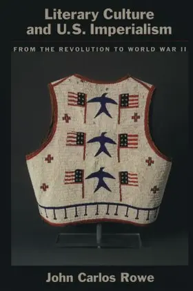 Rowe |  Literary Culture and U.S. Imperialism | Buch |  Sack Fachmedien