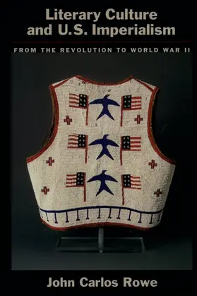 Rowe |  Literary Culture and U.S Imperialism | Buch |  Sack Fachmedien