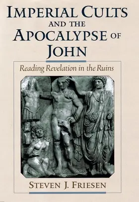 Friesen |  Imperial Cults and the Apocalypse of John | Buch |  Sack Fachmedien