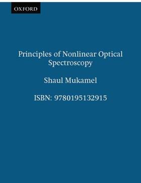 Mukamel | Principles of Nonlinear Optical Spectroscopy | Buch | 978-0-19-513291-5 | sack.de
