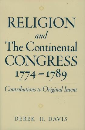 Davis | Religion and the Continental Congress, 1774-1789 | Buch | 978-0-19-513355-4 | sack.de