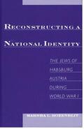 Rozenblit |  Reconstructing a National Identity: The Jews of Habsburg Austria During World War I | Buch |  Sack Fachmedien