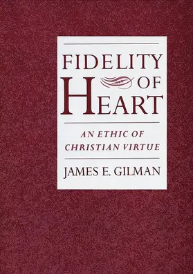Gilman |  Fidelity of Heart | Buch |  Sack Fachmedien